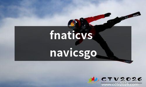 fnaticvsnavicsgo