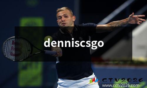 denniscsgo