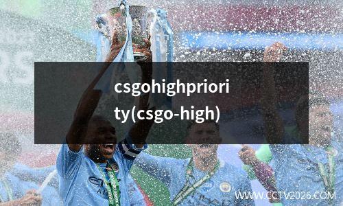 csgohighpriority(csgo-high)