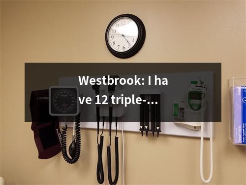 Westbrook: I have 12 triple-doubles in the playoffs, James: I have 28 times, he: Please give me a tr