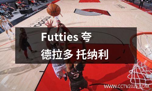 Futties 夸德拉多 托纳利
